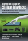 Interaction Design for 3D User Interfaces : The World of Modern Input Devices for Research, Applications, and Game Development - Book