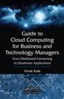 Guide to Cloud Computing for Business and Technology Managers : From Distributed Computing to Cloudware Applications - eBook