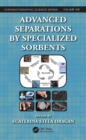 Advanced Separations by Specialized Sorbents - eBook