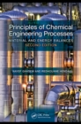 Principles of Chemical Engineering Processes : Material and Energy Balances, Second Edition - eBook