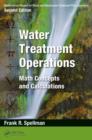 Mathematics Manual for Water and Wastewater Treatment Plant Operators: Water Treatment Operations : Math Concepts and Calculations - eBook
