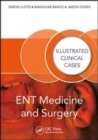 ENT Medicine and Surgery : Illustrated Clinical Cases - Book