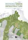 Revising Green Infrastructure : Concepts Between Nature and Design - Book