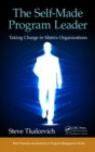 The Self-Made Program Leader : Taking Charge in Matrix Organizations - eBook