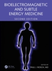 Bioelectromagnetic and Subtle Energy Medicine - Book