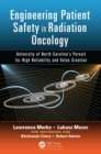 Engineering Patient Safety in Radiation Oncology : University of North Carolina's Pursuit for High Reliability and Value Creation - eBook