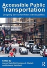 Accessible Public Transportation : Designing Service for Riders with Disabilities - Book