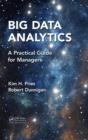 Big Data Analytics : A Practical Guide for Managers - eBook