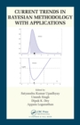 Current Trends in Bayesian Methodology with Applications - Book