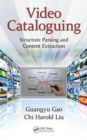 Video Cataloguing : Structure Parsing and Content Extraction - Book