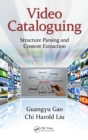 Video Cataloguing : Structure Parsing and Content Extraction - eBook