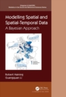 Modelling Spatial and Spatial-Temporal Data : A Bayesian Approach - Book