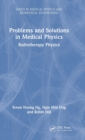 Problems and Solutions in Medical Physics : Radiotherapy Physics - Book