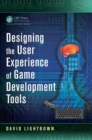 Designing the User Experience of Game Development Tools - Book