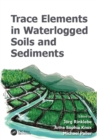 Trace Elements in Waterlogged Soils and Sediments - eBook