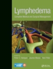 Lymphedema : Complete Medical and Surgical Management - Book