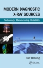 Modern Diagnostic X-Ray Sources : Technology, Manufacturing, Reliability - Book