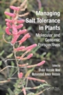 Managing Salt Tolerance in Plants : Molecular and Genomic Perspectives - Book
