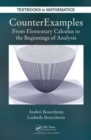 CounterExamples : From Elementary Calculus to the Beginnings of Analysis - Book