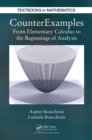 CounterExamples : From Elementary Calculus to the Beginnings of Analysis - eBook