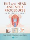 ENT and Head and Neck Procedures : An Operative Guide - eBook