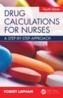 Drug Calculations for Nurses : A step-by-step approach, Fourth Edition - Book