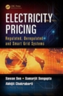 Electricity Pricing : Regulated, Deregulated and Smart Grid Systems - Book