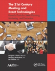 The 21st Century Meeting and Event Technologies : Powerful Tools for Better Planning, Marketing, and Evaluation - eBook