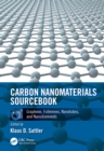Carbon Nanomaterials Sourcebook : Graphene, Fullerenes, Nanotubes, and Nanodiamonds, Volume I - eBook