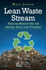 Lean Waste Stream : Reducing Material Use and Garbage Using Lean Principles - Book