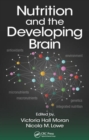 Nutrition and the Developing Brain - Book