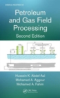 Petroleum and Gas Field Processing - Book