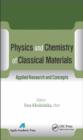 Physics and Chemistry of Classical Materials : Applied Research and Concepts - eBook