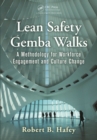Lean Safety Gemba Walks : A Methodology for Workforce Engagement and Culture Change - eBook
