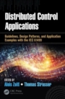 Distributed Control Applications : Guidelines, Design Patterns, and Application Examples with the IEC 61499 - Book