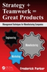 Strategy + Teamwork = Great Products : Management Techniques for Manufacturing Companies - Book