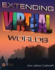 Extending Virtual Worlds : Advanced Design for Virtual Environments - Book