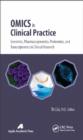 Omics in Clinical Practice : Genomics, Pharmacogenomics, Proteomics, and Transcriptomics in Clinical Research - eBook