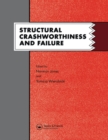 Structural Crashworthiness and Failure : Proceedings of the Third International Symposium on Structural Crashworthiness held at the University of Liverpool, England, 14-16 April 1993 - eBook