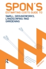 Spon's Estimating Costs Guide to Small Groundworks, Landscaping and Gardening - eBook