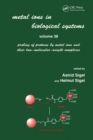 Metal Ions in Biological Systems : Volume 38: Probing of Proteins by Metal Ions and Their Low-Molecular-Weight Complexes - eBook