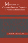 Mechanical and Corrosion-Resistant Properties of Plastics and Elastomers - eBook