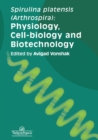 Spirulina Platensis Arthrospira : Physiology, Cell-Biology And Biotechnology - eBook