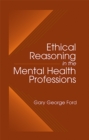 Ethical Reasoning in the Mental Health Professions - eBook