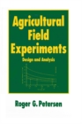 Agricultural Field Experiments : Design and Analysis - eBook