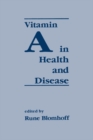 Vitamin A in Health and Disease - eBook