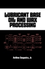 Lubricant Base Oil and Wax Processing - eBook