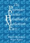 The Pharmacy Practice Handbook of Medication Facts - eBook