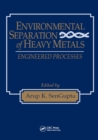 Environmental Separation of Heavy Metals : Engineering Processes - eBook
