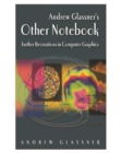 Andrew Glassner's Other Notebook : Further Recreations in Computer Graphics - eBook